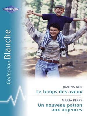 cover image of Le temps des aveux--Un nouveau patron aux urgences (Harlequin Blanche)